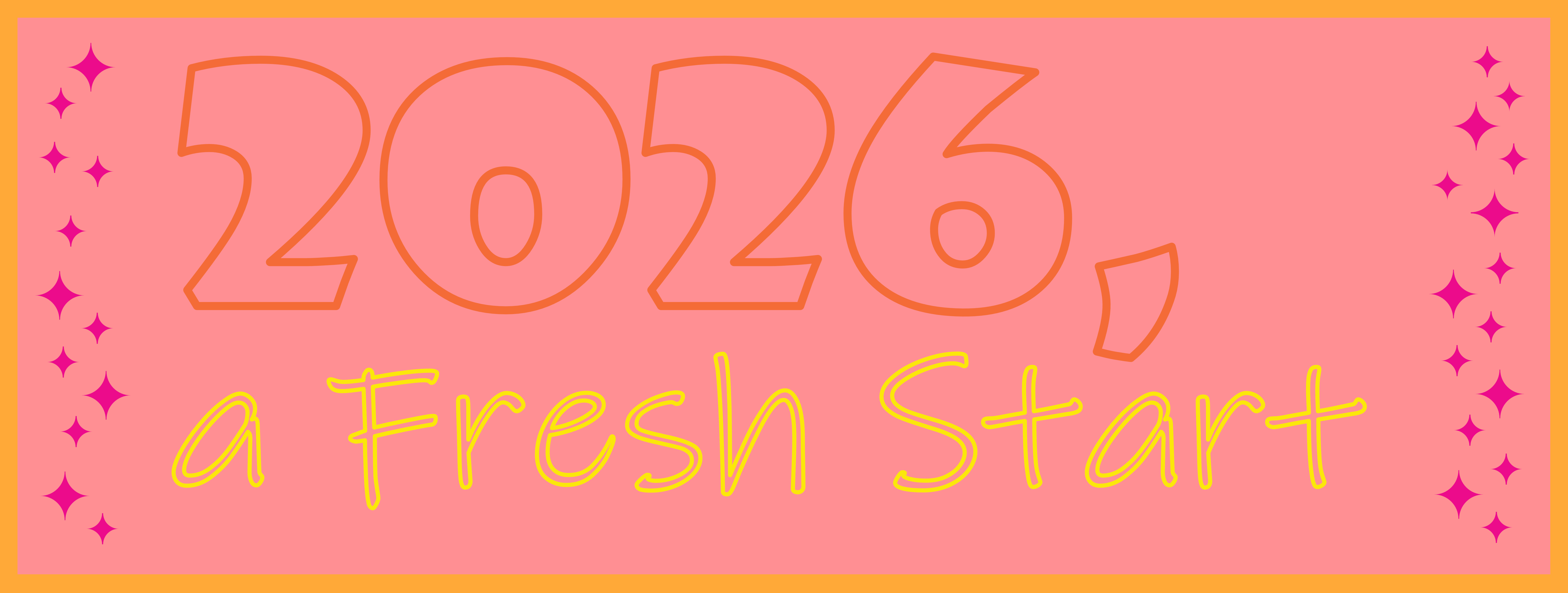 The words, "2026, A Fresh Start" sit on a pink rectangular background